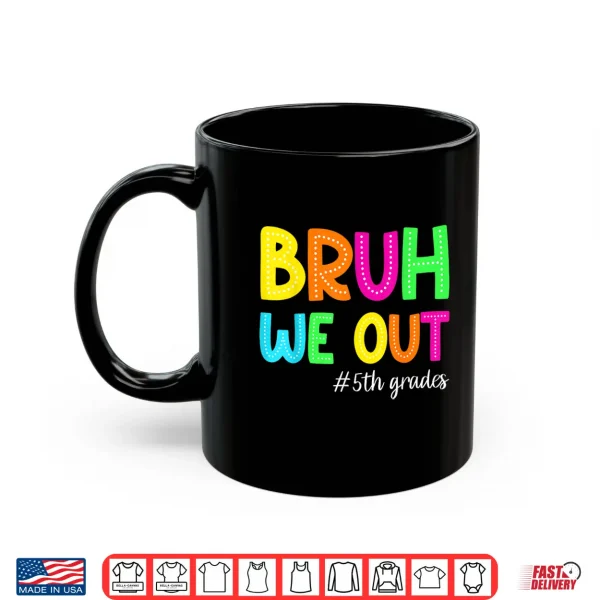 Mug Bruh We Out 5th Graders Fifth Grade Graduation Class of 2026 Shirt