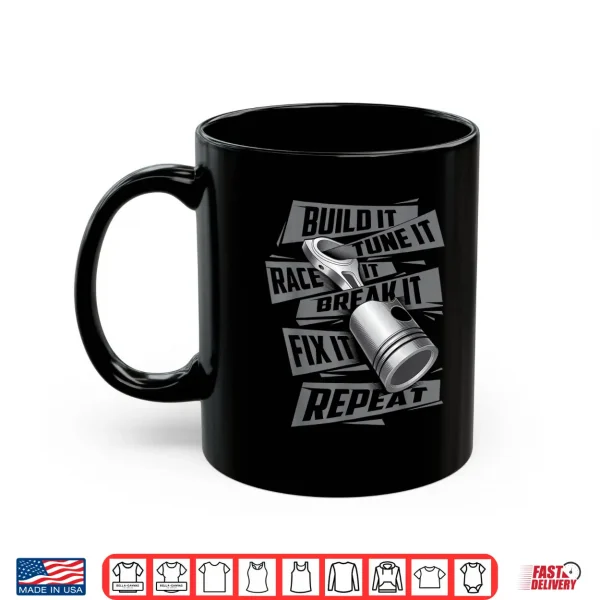 Mug Build It Tune It Race It Break It Race Car Enthusiast Shirt