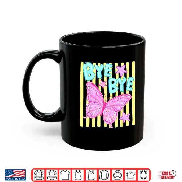 Mug Bye Bye Butterfly Last Day of School Class Dismissed Teacher Shirt