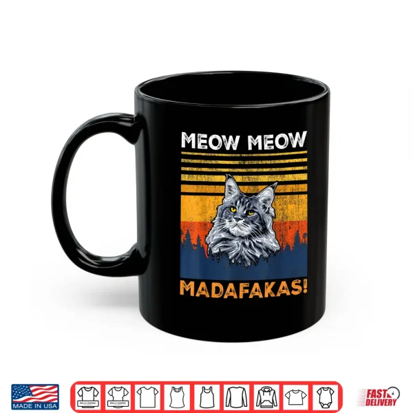 Mug CAT MEOW MEOW MADAFAKAS MAINE COON Shirt