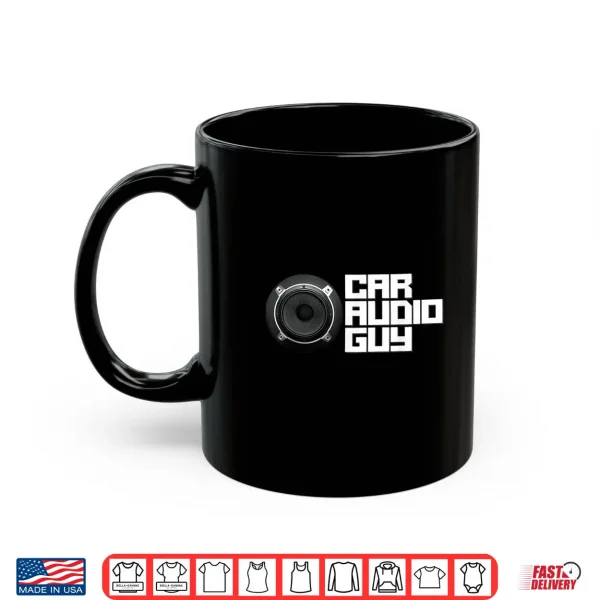 Mug Car Audio Guy Car Stereo Music Tuning Bass Subwoofer Shirt