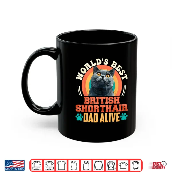 Mug Cat Daddy WORLDs BEST BRITISH SHORT HAIR CAT Dad Shirt