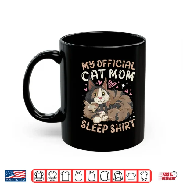 Mug Cat Mom Official Sleep Shirt Maine Coon Mother Kitten Shirt