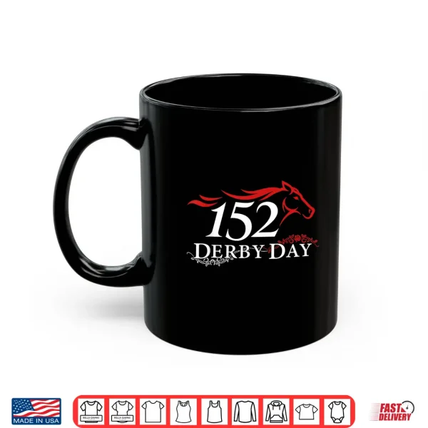 Mug Celebrating 152 Years Funny Derby Day Horse Racing Derby Shirt