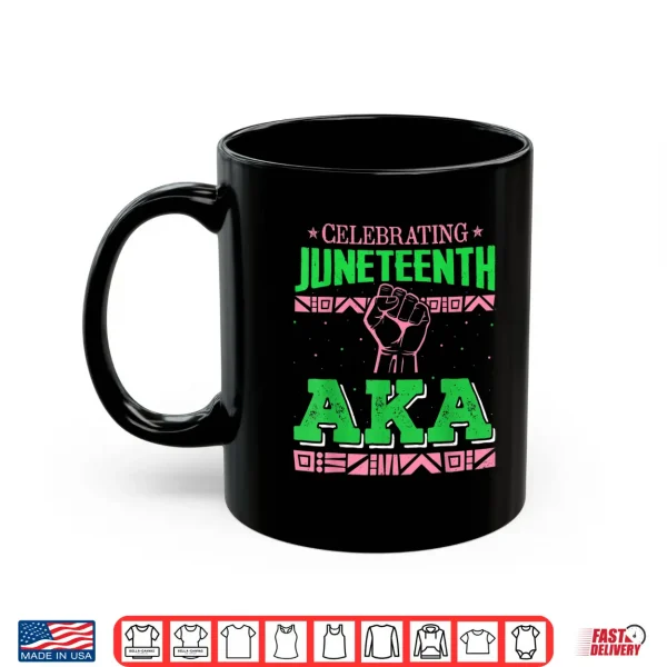Mug Celebrating Juneteenth AKA Fist Black History Men Women Shirt