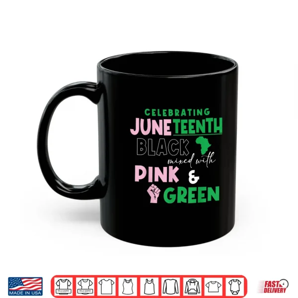 Mug Celebrating Juneteenth Black mixed with History Pink Shirt