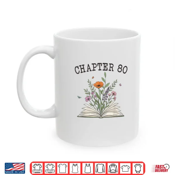 Mug Chapter 80 Book Lovers Readers 80th Birthday Wildflowers Shirt