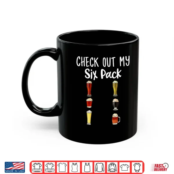 Mug Check Out My Six Pack Beer Shirt