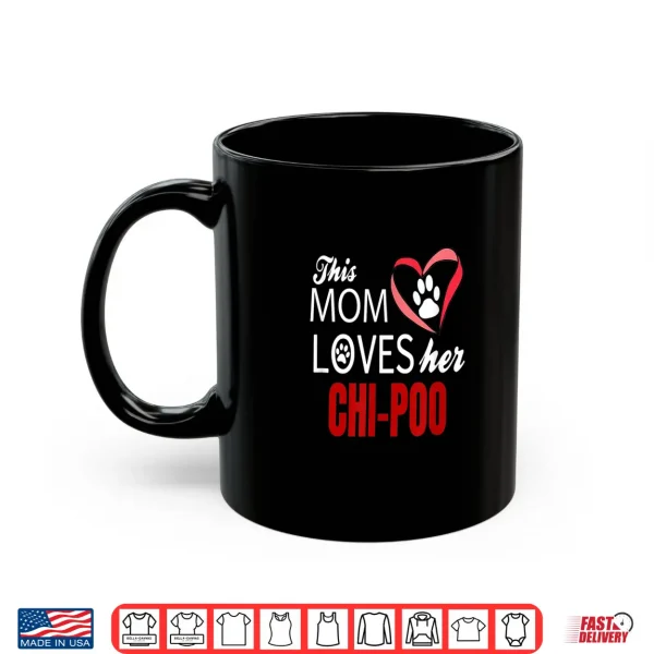 Mug Chi poo Shirt Mom Love Poodle Chihuahua Shirt