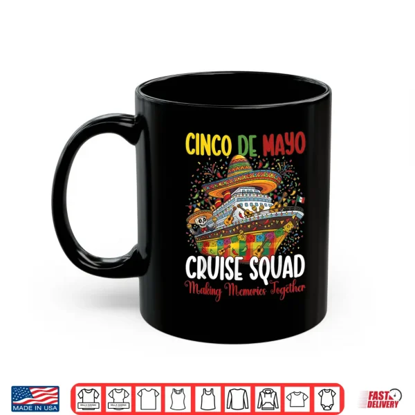 Mug Cinco De Mayo Cruise Squad 2026 Making Memories Mexican Tee Shirt
