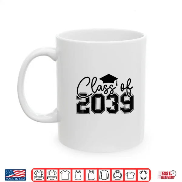 Mug Class Of 2039 Grow With Me First Day Of School Graduation Shirt