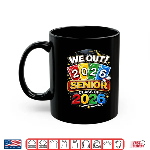 Mug Class of 2026 Senior We Out 2026 Graduation Shirt