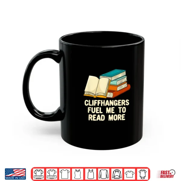 Mug Cliffhangers Funny Bookworm Humor Book Lover Hobby Shirt