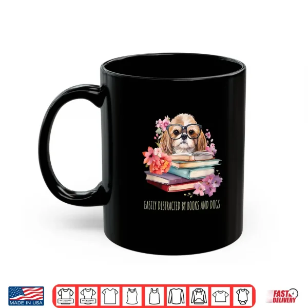 Mug Colorful Easily Distracted By Books And Dogs Reading Shirt