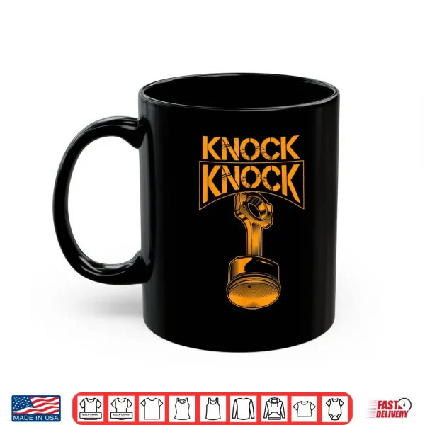 Mug Cool Knock Knock Funny Engine Piston Lover Engineers Gift Shirt