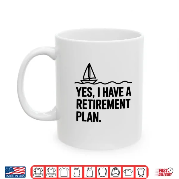 Mug Cool Sailing for Men Women Retirement Plan Boating Sailboat Comfort Colors Crop Top