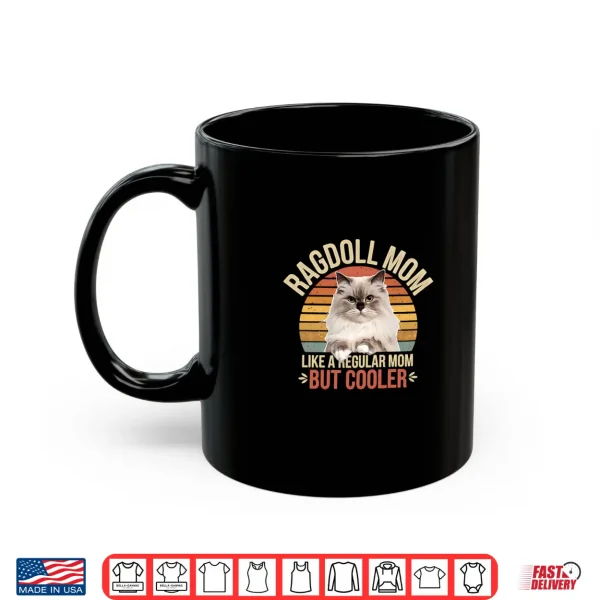 Mug Cooler Than a Regular Mom Funny Ragdoll Mom Cat Lover Shirt