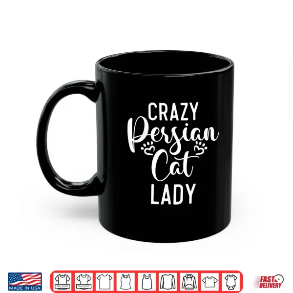 Mug Crazy Persian Cat Lady Shirt