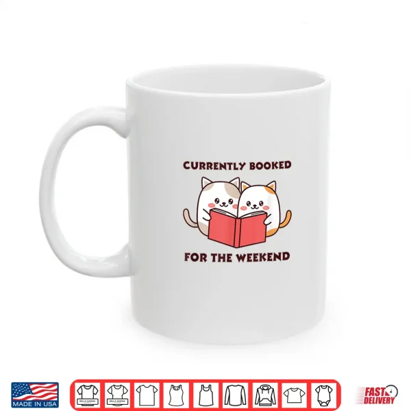 Mug Currently booked for the weekend Shirt