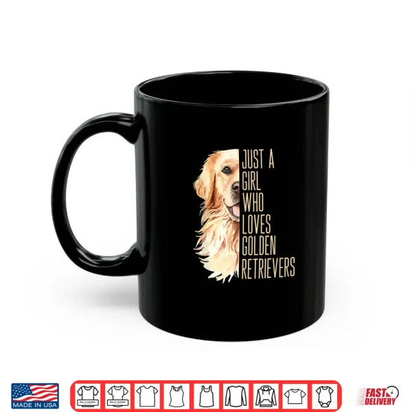 Mug Cute Golden Retriever Just a girl who loves goldens Shirt