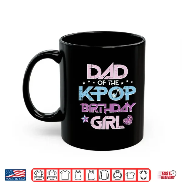 Mug Dad of Kpop Birthday Girl Family Matching Bday Papa Men Shirt