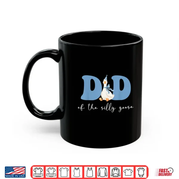 Mug Dad of The Silly Goose Silly Goose Birthday Matching Family Shirt