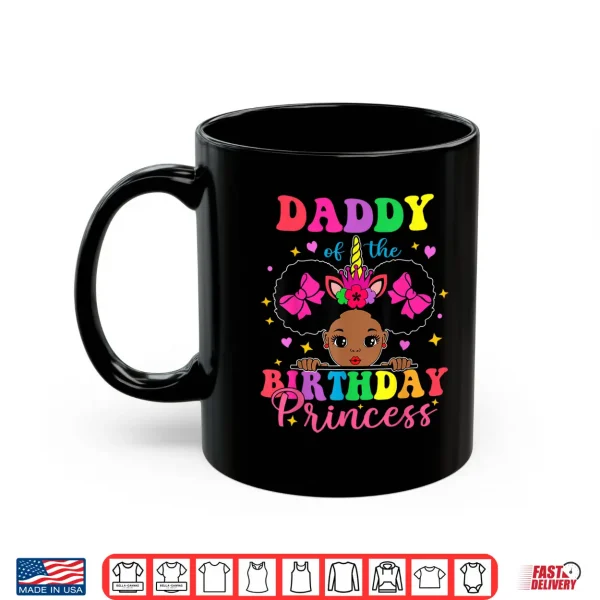 Mug Daddy of The Birthday Girl Princess Afro Melanin Unicorn Shirt