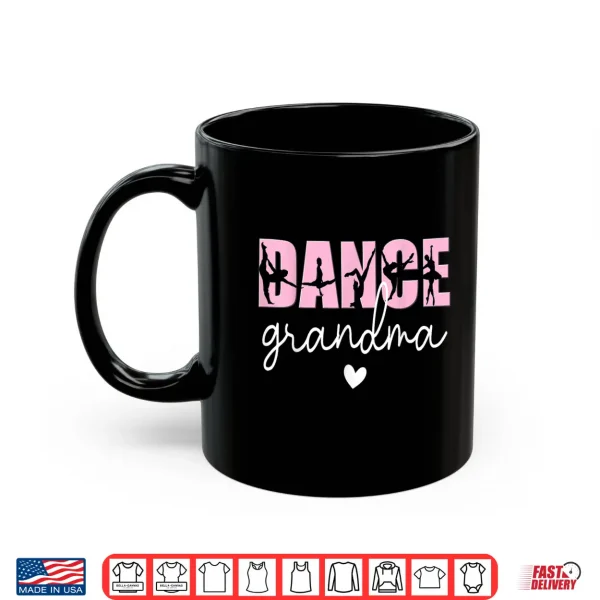 Mug Dance Grandma Of A Dancer Grandmother Happy Mothers Day Shirt
