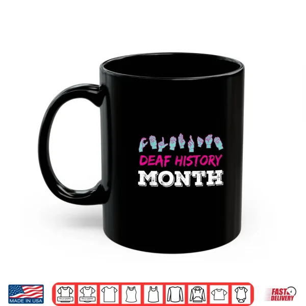 Mug Deaf History Month ASL Finger Spell Deafness Culture Shirt