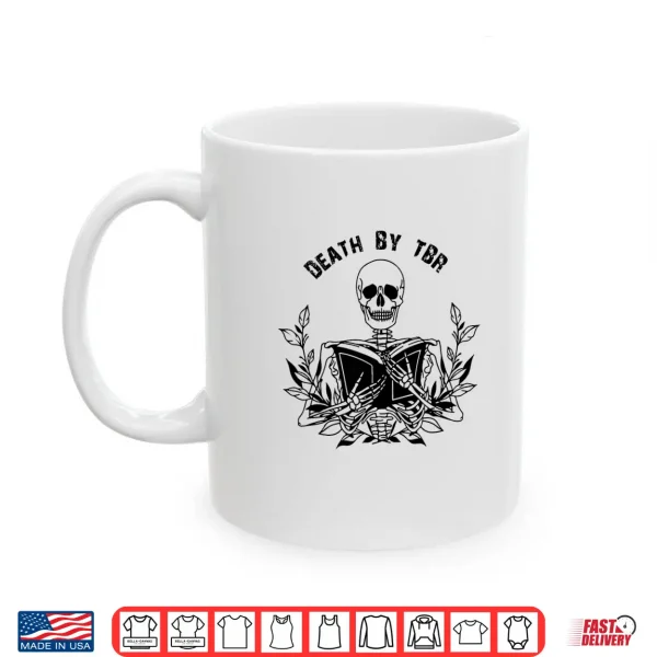 Mug Death By TBR To Be Read TBR Pile Bookish Bibliophile Shirt