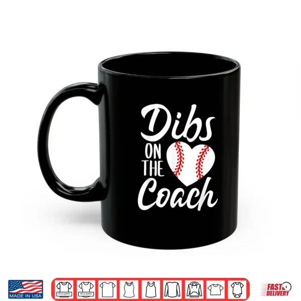 Mug Dibs On The Coach Funny Baseball Heart Cute Mothers Day Shirt