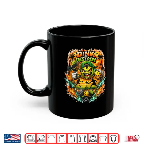 Mug Dink And Destroy Shirt