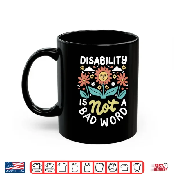 Disability Is Not A Bad Word Illness Support Shirt 3 Mug Disability Is Not A Bad Word Illness Support Shirt