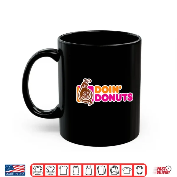 Mug Doin Donuts Funny Car Enthusiast Automotive Shirt