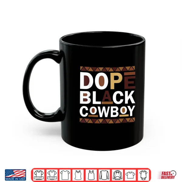Mug Dope Black Cowboy Retro Juneteenth Black History Shirt