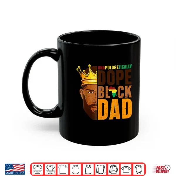 Mug Dope Black Dad Afro American African Fathers Day Juneteenth Shirt