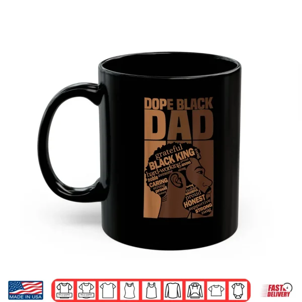 Mug Dope Black Dad History Month Juneteenth Black Fathers Day Shirt