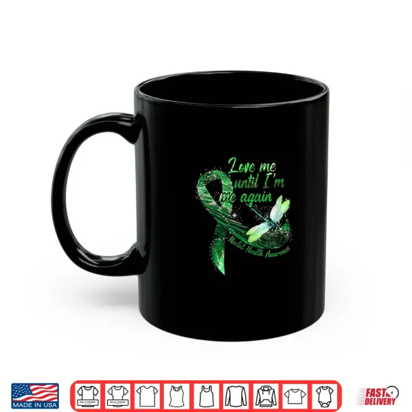 Mug Dragonfly Green Ribbon Mental Health Matters Awareness Shirt
