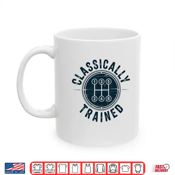 Mug Driver Manual Car Retro Gearshift Racing Classically Trained Shirt