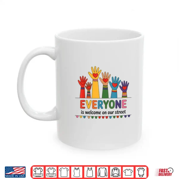 Everyone Is Welcome On Our Street Lgbt Pride Month Shirt 3 Mug EVERYONE is welcome on our street LGBT Pride Month Shirt