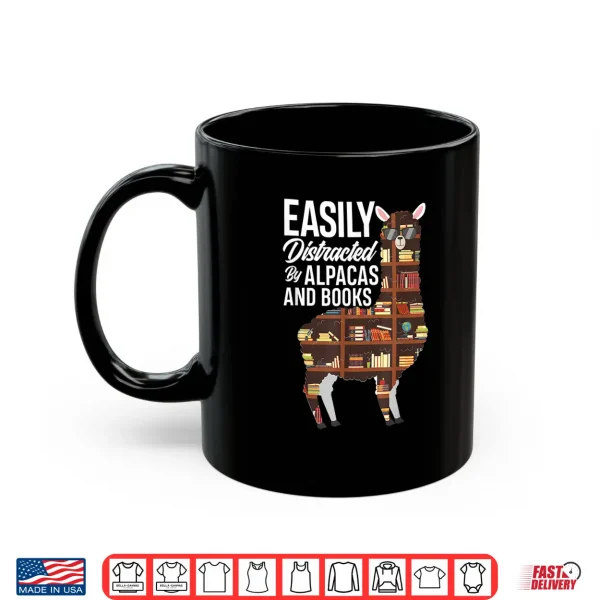 Mug Easily Distracted By Alpacas And Books Book Lover Gift Shirt