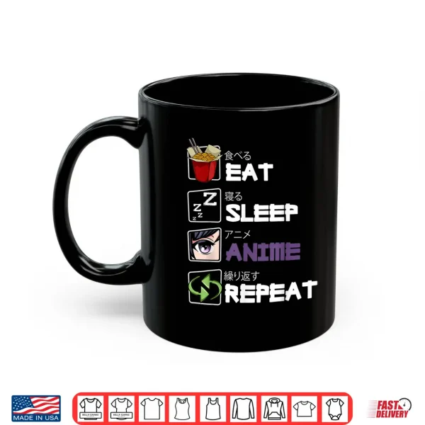 Mug Eat Sleep Anime Repeat Kawaii Otaku Manga Japan Fan Kanji Shirt