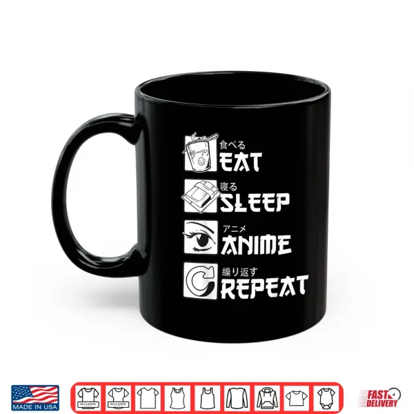 Mug Eat Sleep Anime Repeat Shirt Anime Manga Shirts Gifts Shirt