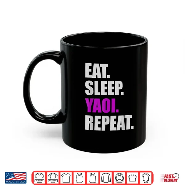 Eat Sleep Yaoi Repeat Yaoi Boy'S Love Manga Shirt 3 Mug Eat Sleep Yaoi Repeat Yaoi Boys Love Manga Shirt