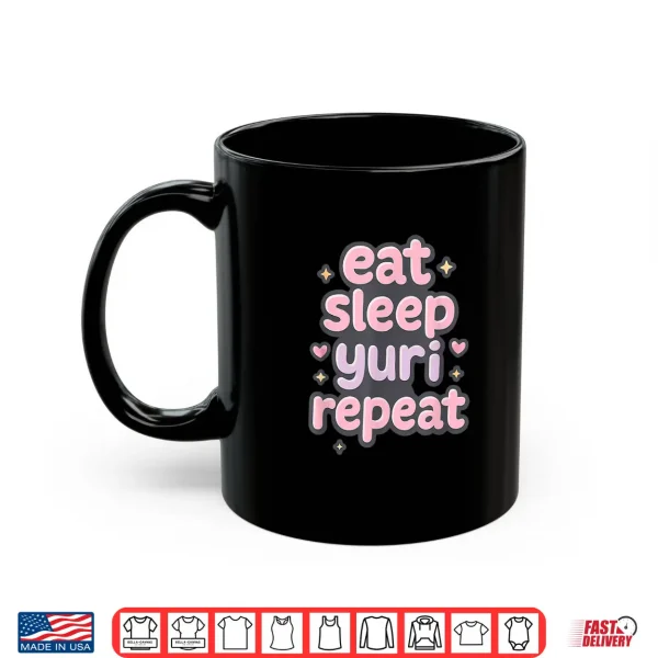 Mug Eat Sleep Yuri Repeat Yuri Girls Love Manga Shirt
