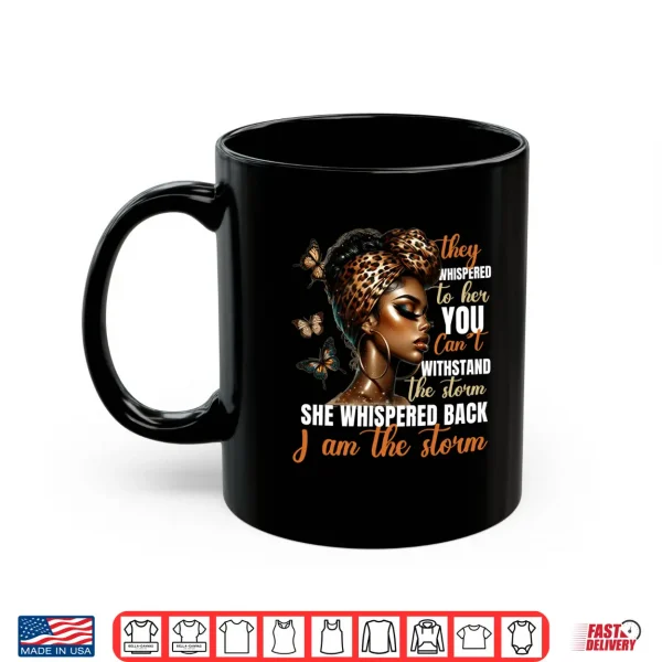 Mug Empowerment African American Afro Women I am the Storm Quote Shirt