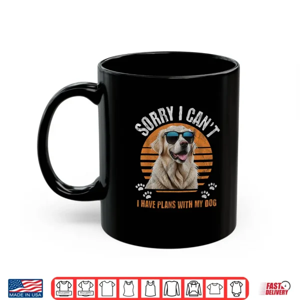 Mug English Cream Golden Retriever Sorry Have Plans with My Dog Shirt
