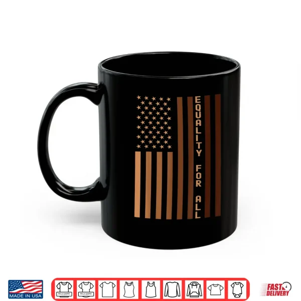 Mug Equality For All Black History Month Women Men Pride Shirt