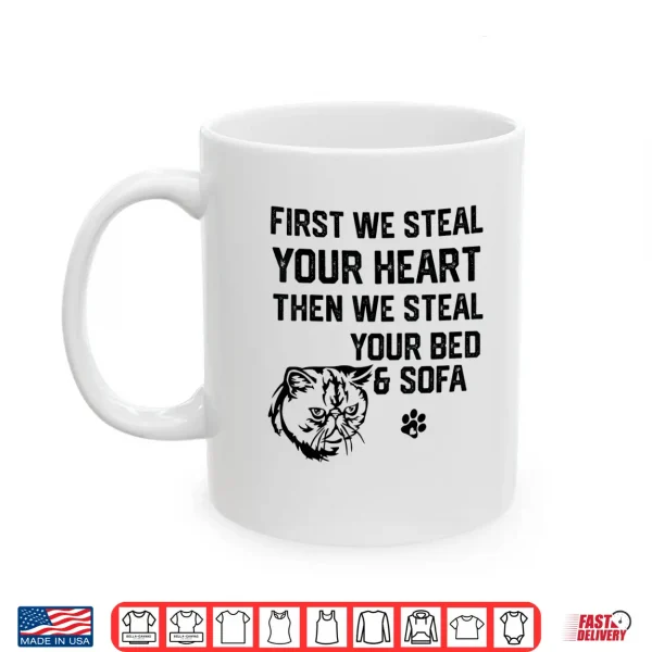 Mug Exotic Shorthair Cat Steal Your Heart Steal Your Bed sofa Shirt