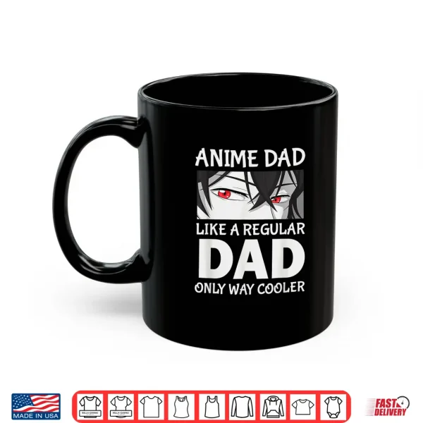 Mug Fathers Day Anime Dad Like a Regular Dad Except Way Cooler Shirt